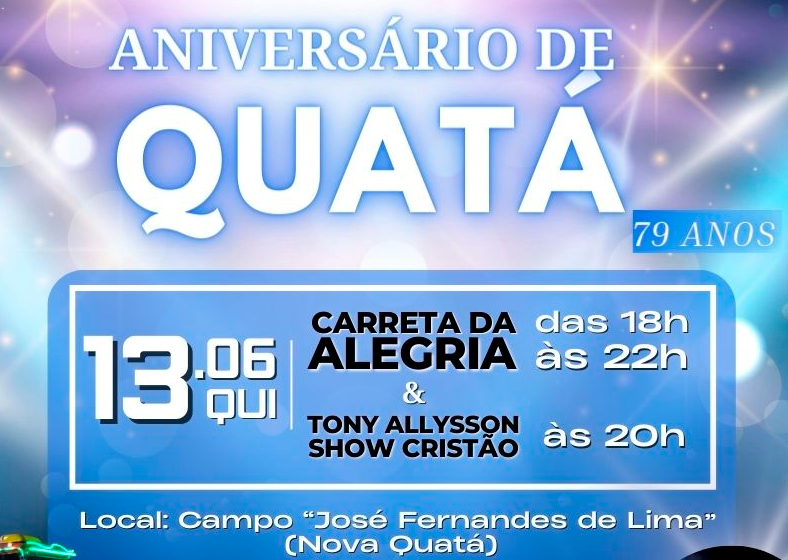 Programação especial de quinta-feira, dia 13 de junho, com Carreta da Alegria e show de Tony Allysson em comemoração ao aniversário de 79 anos de Quatá