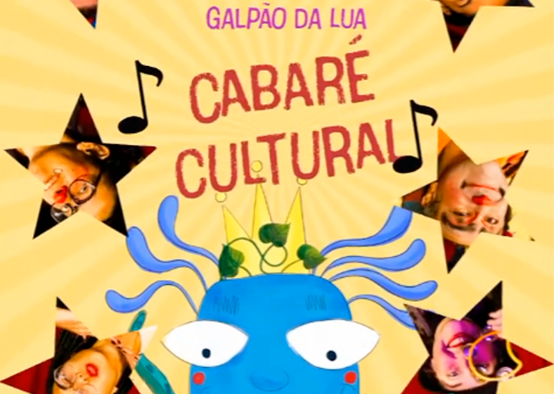 Às 19h apresentação do Cabaré Cultural no Galpão da Lua