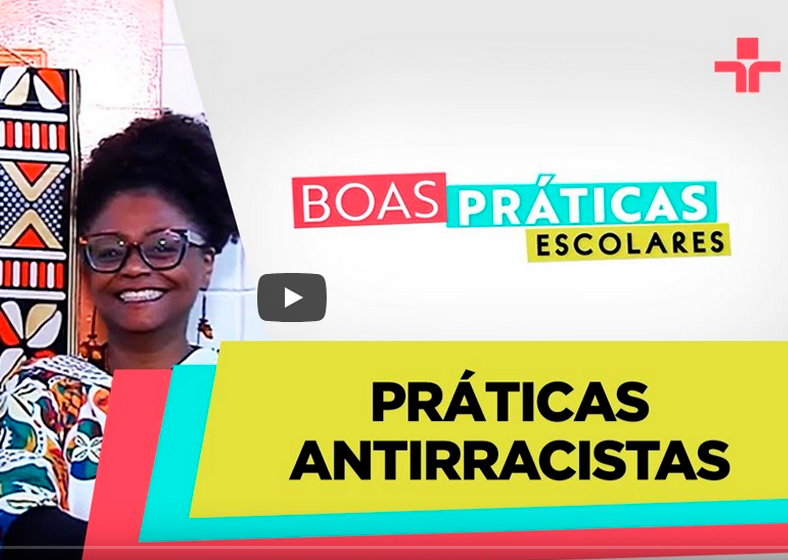 Boas práticas escolares | Práticas Antirracistas | TV Cultura